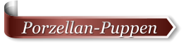 Porzellan-Puppen