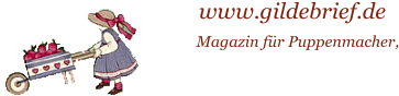 www.gildebrief.de Magazin fr Puppenmacher,